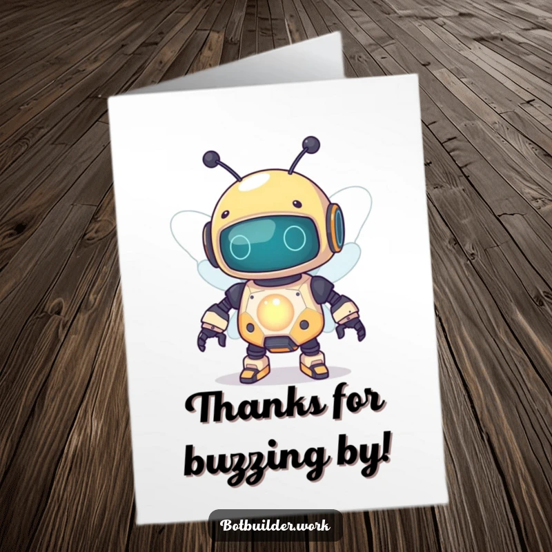 Funny Free Printable Thank You Card: Grateful robot bee hovering near a glowing capacitor, sending circuits of thanks with a cheerful buzz.